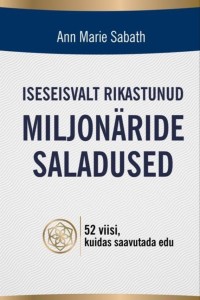 Iseseisvalt rikastunud miljonäride saladused