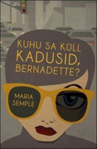 Kuhu sa küll kadusid, Bernadette? kaas