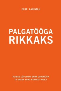 Palgatööga rikkaks kaas