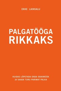 Palgatööga rikkaks kaas