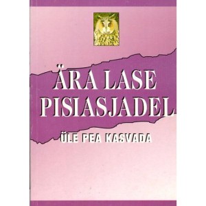 Ära lase pisiasjadel üle pea kasvada kaas