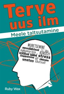 Terve uus ilm. Meele taltsutamine kaas