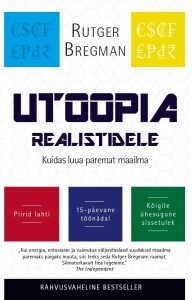 Utoopia realistidele mustaga kirjutatud ning alapealkiri "Kuidas luua paremat maailma"